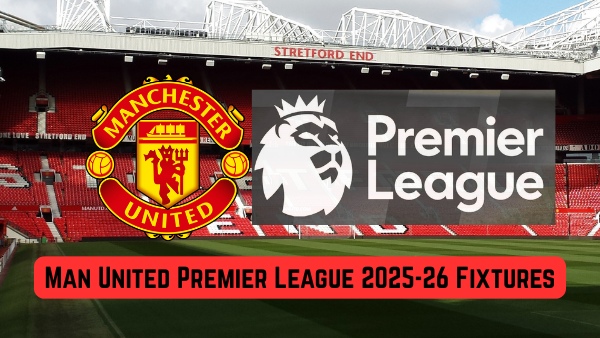 Manchester United 2025-2026 Fixture Guide: Full Schedule & Broadcasting Channels